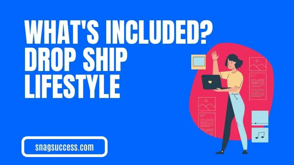 What is included in Drop Ship Lifestyle