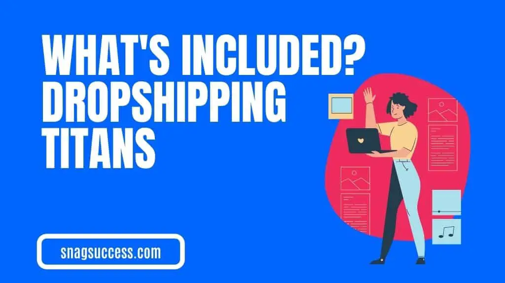 What is included in Dropshipping Titans