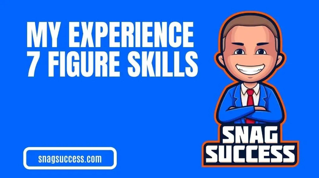 Personal Experience With 7 Figure Skills