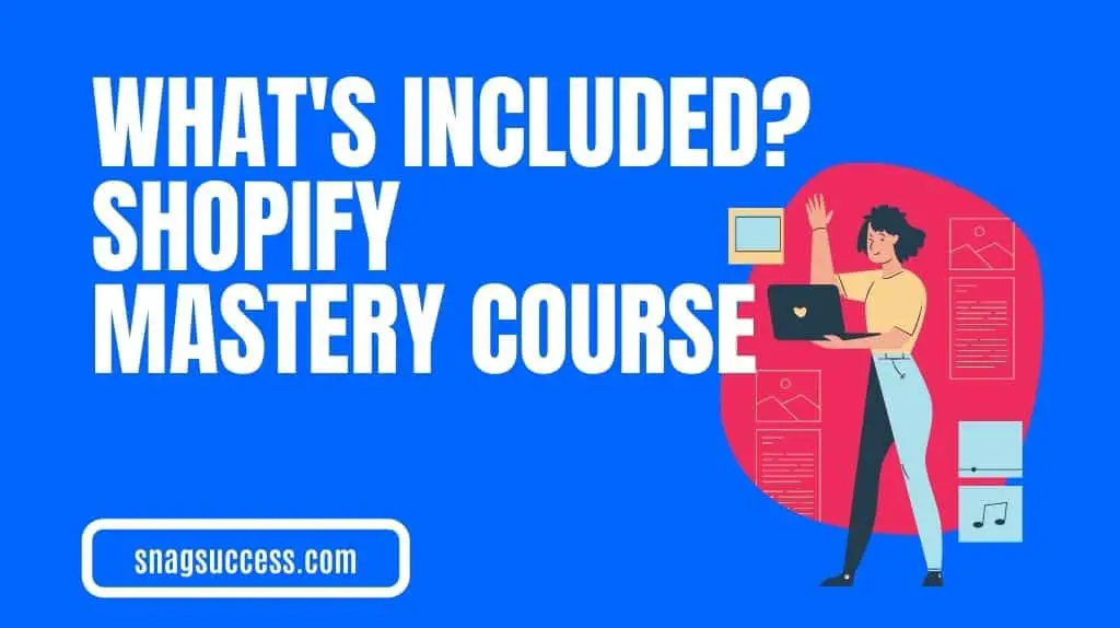 What is Included in Shopify Mastery Course