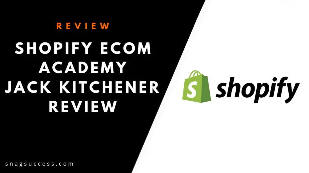 Shopify Ecom Academy Jack Kitchener Review