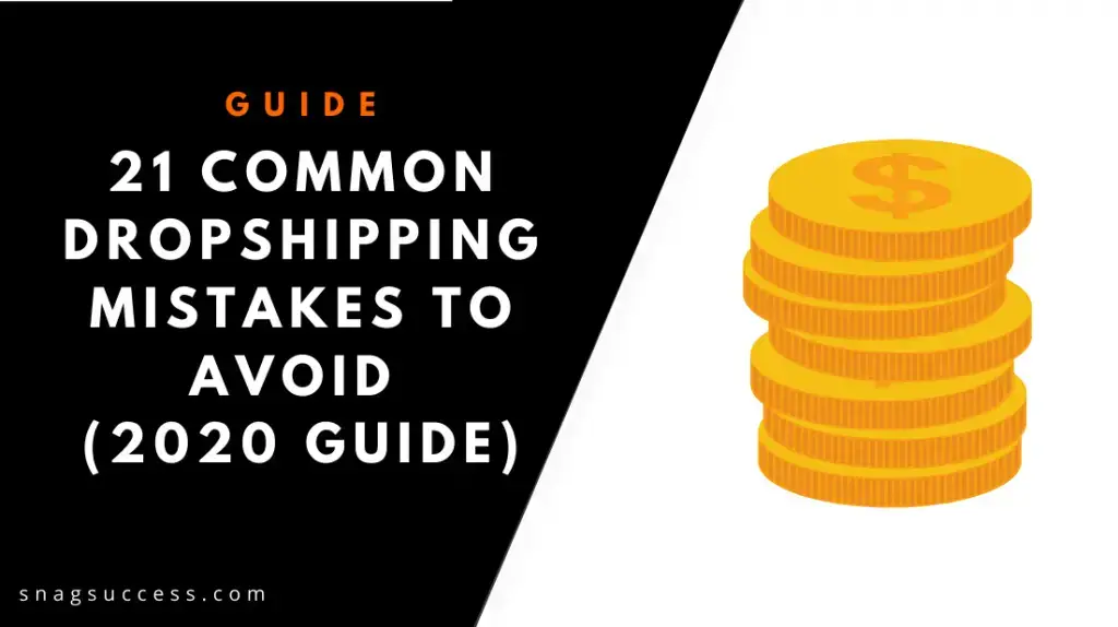 21 Common Dropshipping Mistakes To Avoid (2020 Guide)