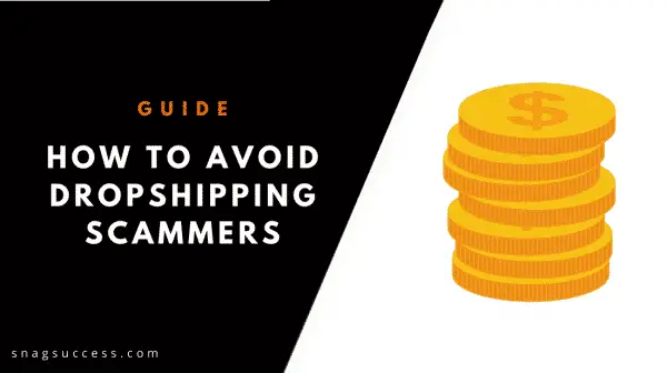 How To Avoid DropShipping Scammers