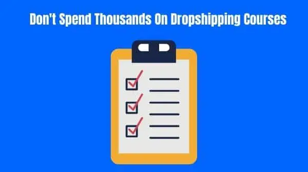 Don't Spend Thousands On Dropshipping Courses