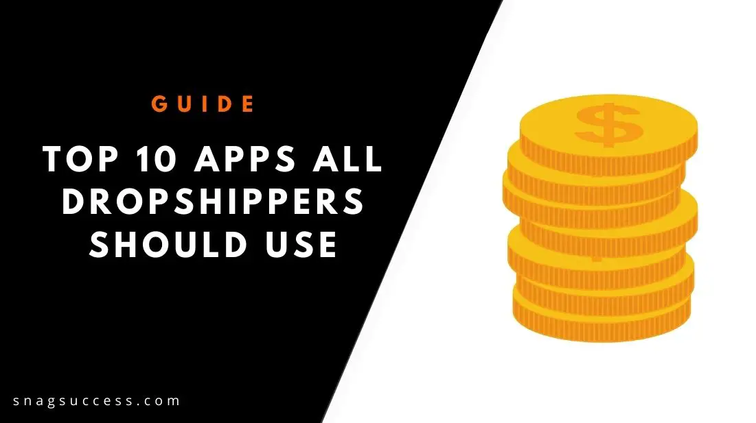Top 10 Apps All Dropshippers Should Use