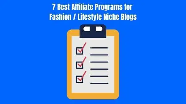 7 Best Affiliate Programs for Fashion / Lifestyle Niche Blogs